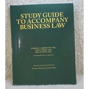 Study GUIDE TO ACCOMPANY BUSINESS LAW- 10th Custom Edition